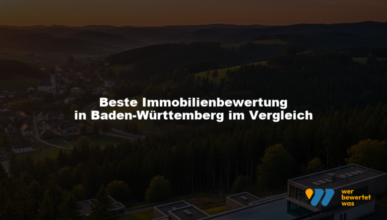 Beste Immobilienbewertung in Baden-Württemberg