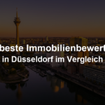 Beste Immobilienbewertung in Düsseldorf