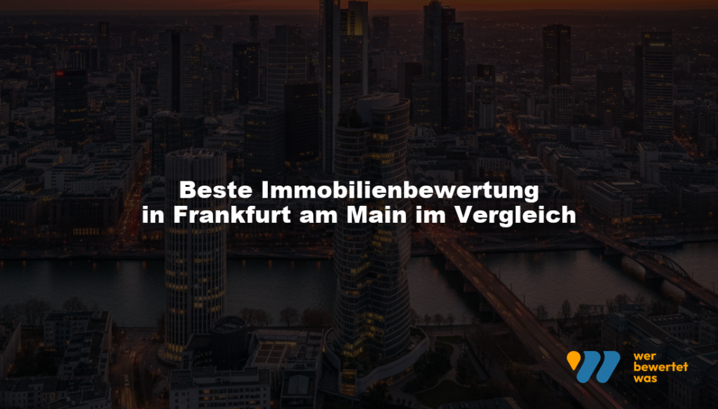 Beste Immobilienbewertung in Frankfurt am Main